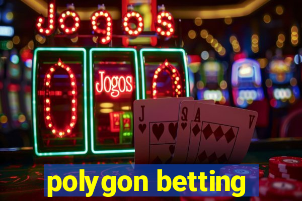 polygon betting